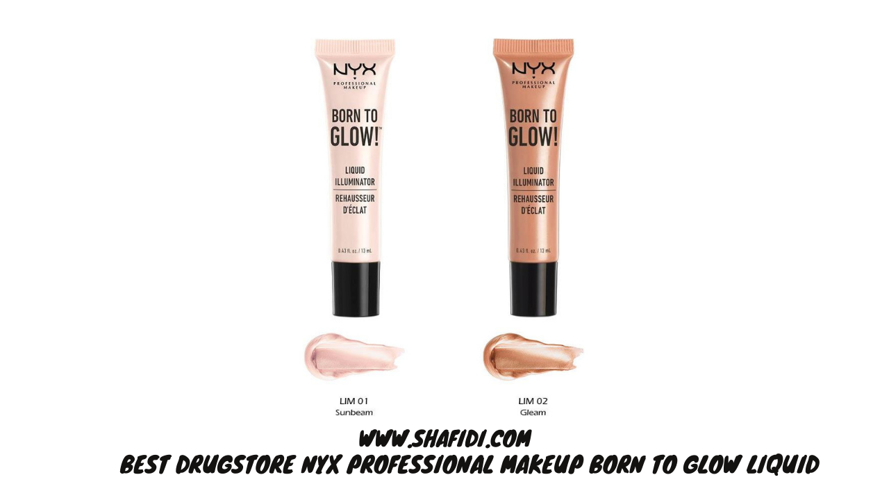 E) BEST DRUGSTORE NYX PROFESSIONAL MAKEUP BORN TO GLOW LIQUID